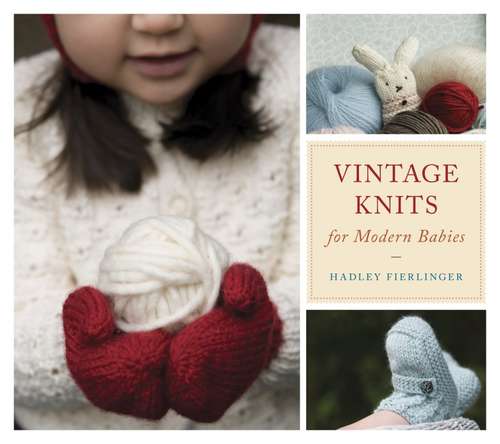 Book cover of Vintage Knits for Modern Babies