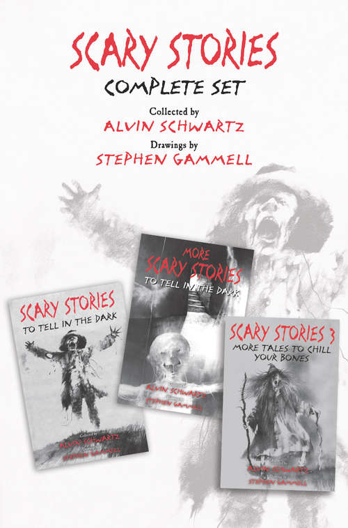 Book cover of Scary Stories Complete Set: Scary Stories to Tell in the Dark, More Scary Stories to Tell in the Dark, and Scary Stories 3 (Scary Stories)