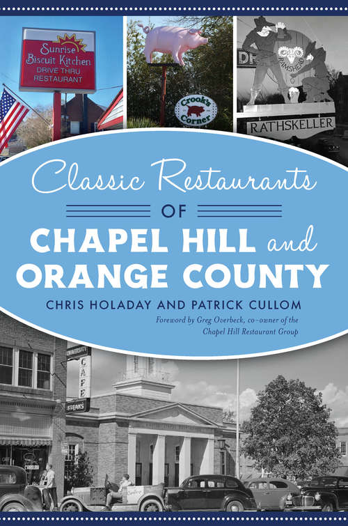 Classic Restaurants of Chapel Hill and Orange County (American Palate)