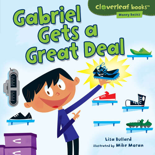 Book cover of Gabriel Gets a Great Deal (Cloverleaf Books (tm) -- Money Basics Ser.)