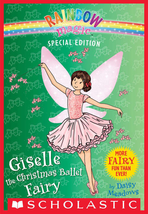 Book cover of Giselle the Christmas Ballet Fairy: Special Edition) (Rainbow Magic Special Edition)