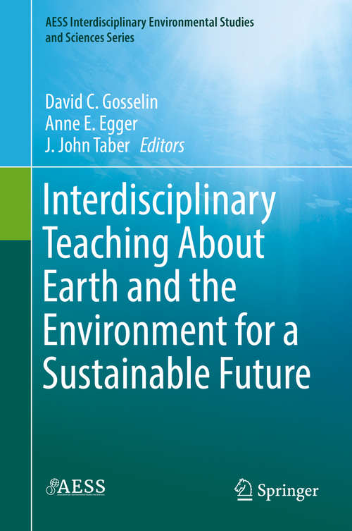 Interdisciplinary Teaching About Earth and the Environment for a Sustainable Future (AESS Interdisciplinary Environmental Studies and Sciences Series)