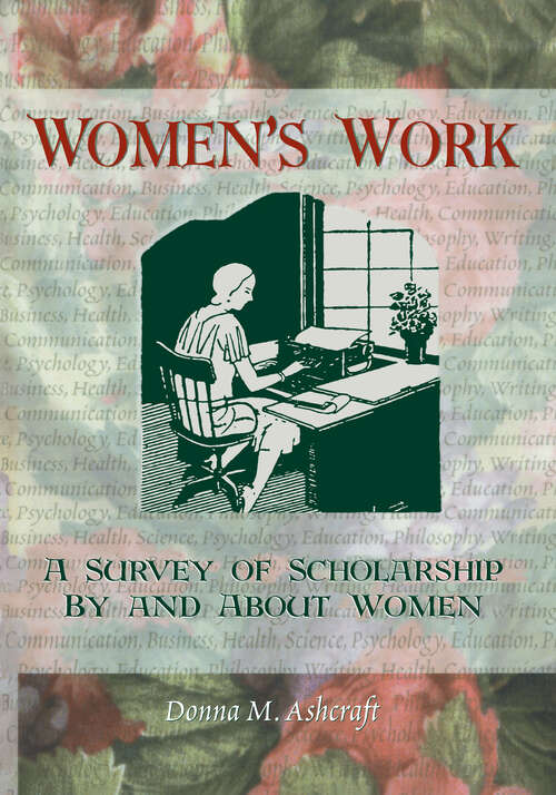 Women's Work: A Survey of Scholarship By and About Women