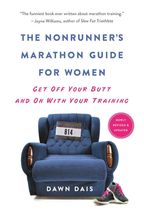 Book cover of The Nonrunner's Marathon Guide for Women: Get Off Your Butt and On with Your Training (2)