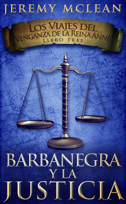 Book cover of Barbanegra y La Justicia (Los Viajes del Venganza de la Reina Anne #3)