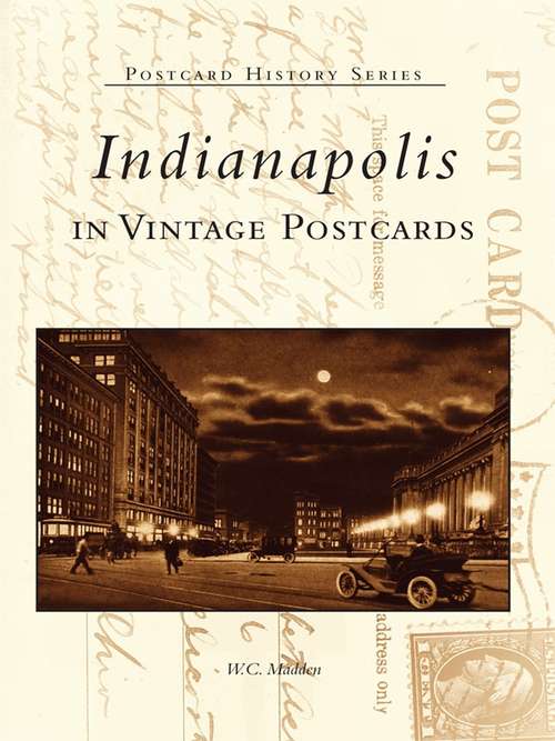 Book cover of Indianapolis in Vintage Postcards (Postcard History)