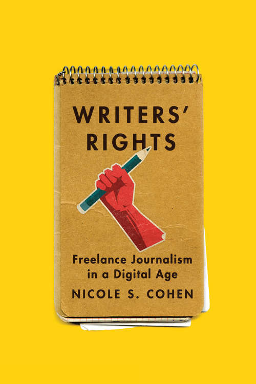 Book cover of Writers' Rights: Freelance Journalism in a Digital Age