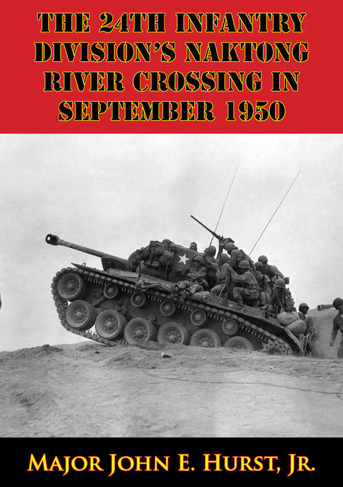 Book cover of The 24th Infantry Division’s Naktong River Crossing In September 1950