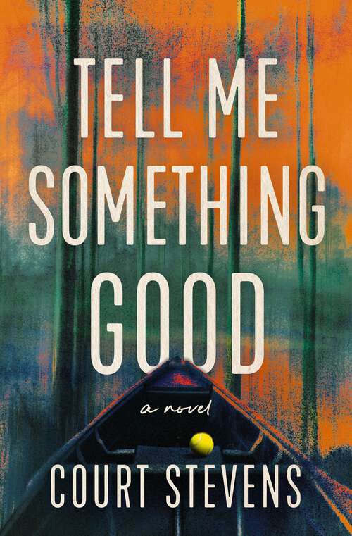 Book cover of Tell Me Something Good: A Novel