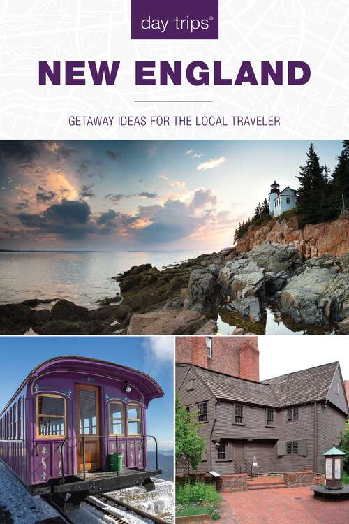 Book cover of Day Trips® New England: Getaway Ideas For The Local Traveler (4th Edition) (Day Trips Series)