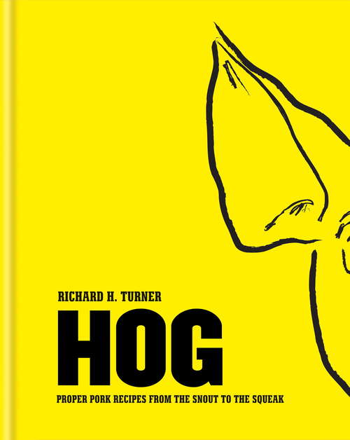 Book cover of Hog: Proper pork recipes from the snout to the squeak