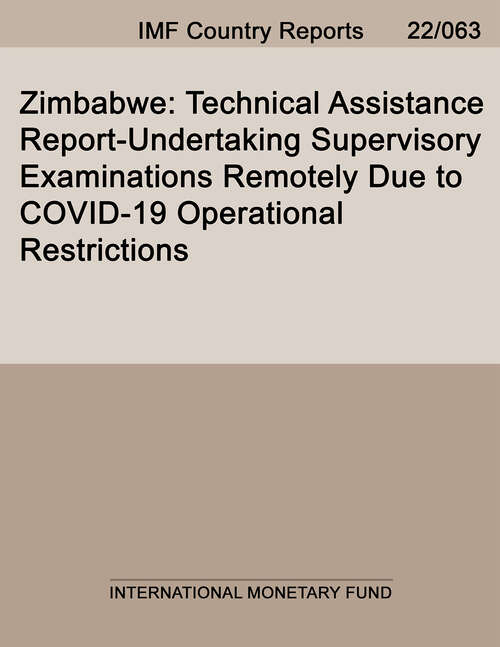 Book cover of Zimbabwe: Technical Assistance Report-Undertaking Supervisory Examinations Remotely Due to COVID-19 Operational Restrictions (Imf Staff Country Reports)