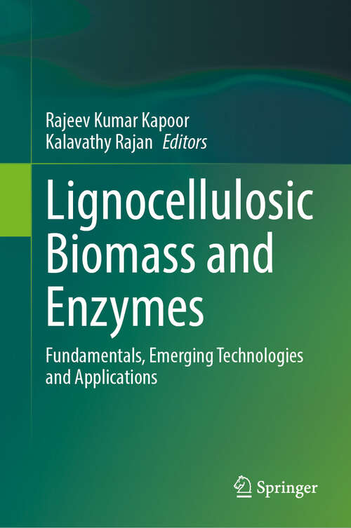 Book cover of Lignocellulosic Biomass and Enzymes: Fundamentals, Emerging Technologies and Applications