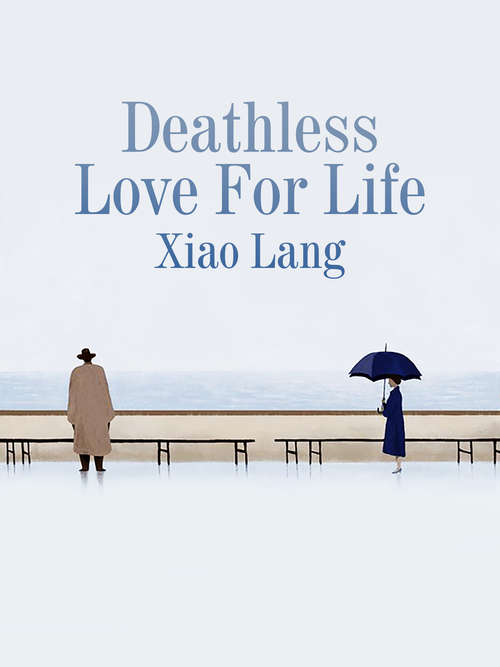 Deathless Love For Life: Volume 1 (Volume 1 #1)