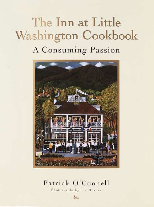 Book cover of The Inn at Little Washington Cookbook: A Consuming Passion