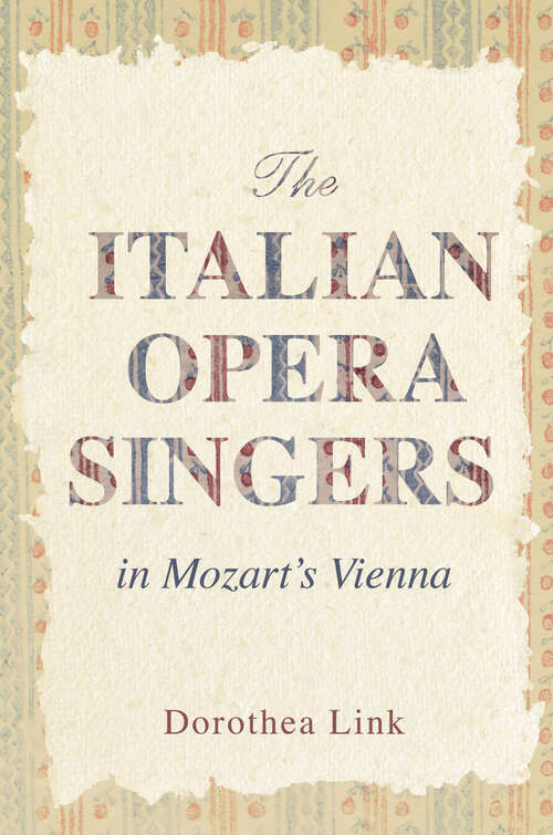 Book cover of The Italian Opera Singers in Mozart's Vienna