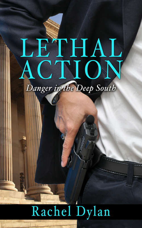 Lethal Action (Danger In The Deep South Ser. #1)