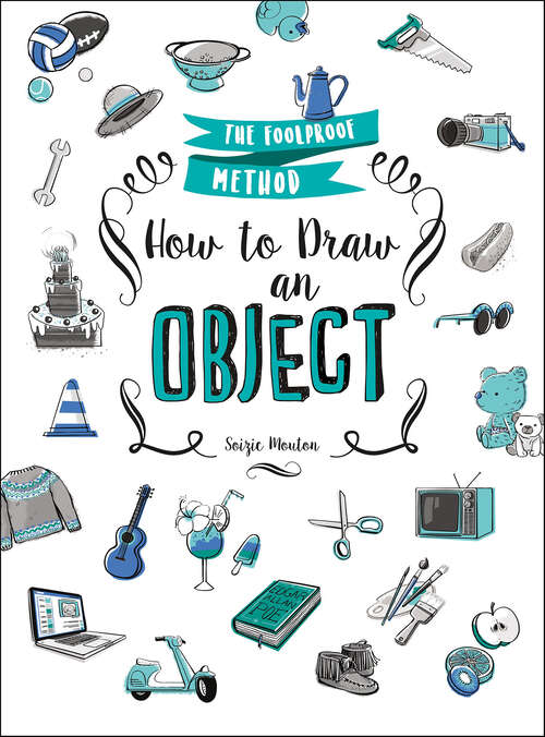 Book cover of How to Draw an Object: The Foolproof Method