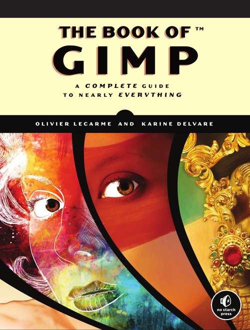 Book cover of The Book of GIMP: A Complete Guide to Nearly Everything