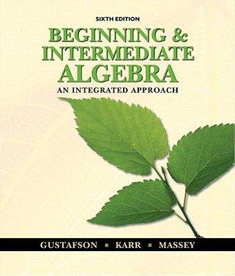 Beginning And Intermediate Algebra: An Integrated Approach 6th Edition
