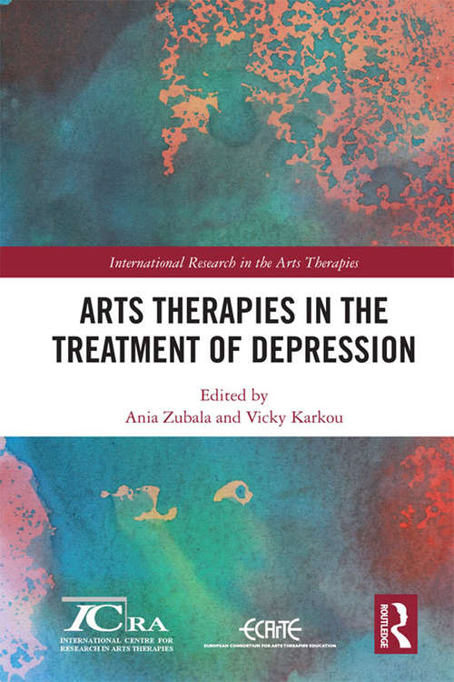 Arts Therapies in the Treatment of Depression (International Research in the Arts Therapies)