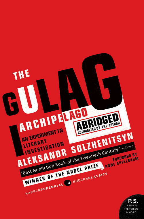 The Gulag Archipelago 1918-1956: An Experiment in Literary Investigation (P. S. Ser.)