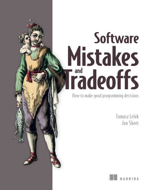 Book cover of Software Mistakes and Tradeoffs: How to make good programming decisions