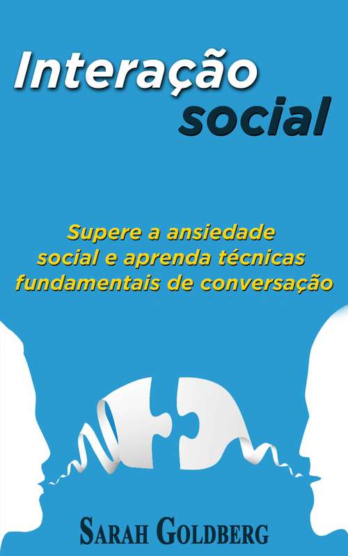 Book cover of Interação social: Supere a ansiedade social e aprenda técnicas fundamentais de conversação.