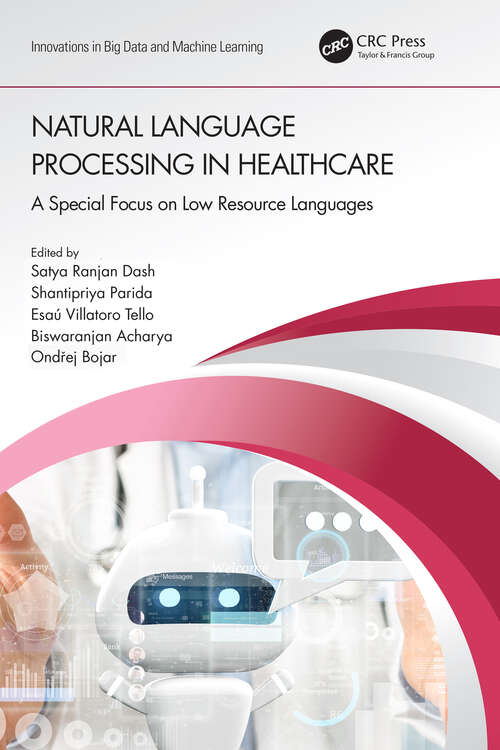 Natural Language Processing In Healthcare: A Special Focus on Low Resource Languages (Innovations in Big Data and Machine Learning)