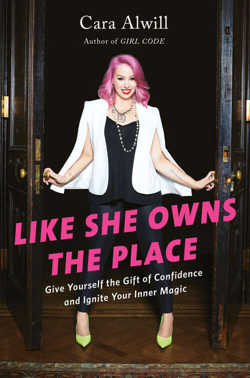 Book cover of Like She Owns the Place: Give Yourself the Gift of Confidence and Ignite Your Inner Magic