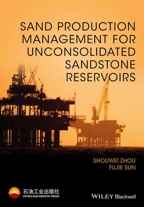 Sand Production Management for Unconsolidated Sandstone Reservoirs