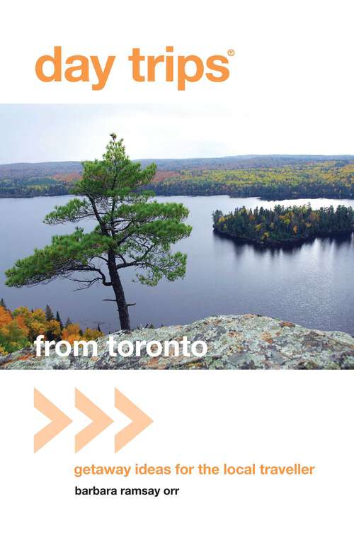 Book cover of Day Trips® from Toronto: Getaway Ideas for the Local Traveller (1st Edition) (Day Trips Series)