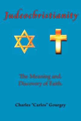 Book cover of Judeochristianity: The Meaning and Discovery of Faith