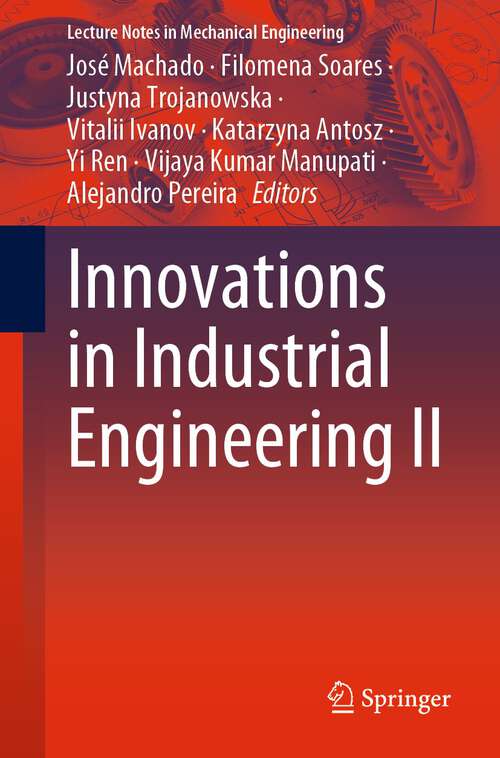 Innovations in Industrial Engineering II (Lecture Notes in Mechanical Engineering)