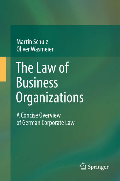 Book cover of The Law of Business Organizations: A Concise Overview of German Corporate Law