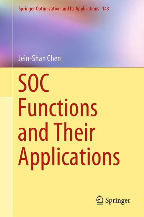 SOC Functions and Their Applications (Springer Optimization and Its Applications #143)
