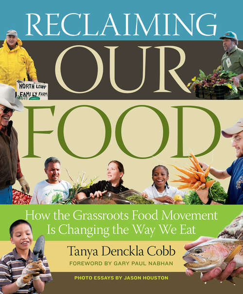 Book cover of Reclaiming Our Food: How the Grassroots Food Movement Is Changing the Way We Eat