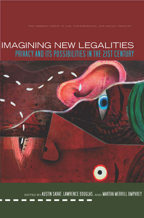 Book cover of Imagining New Legalities: Privacy and Its Possibilities in the 21st Century