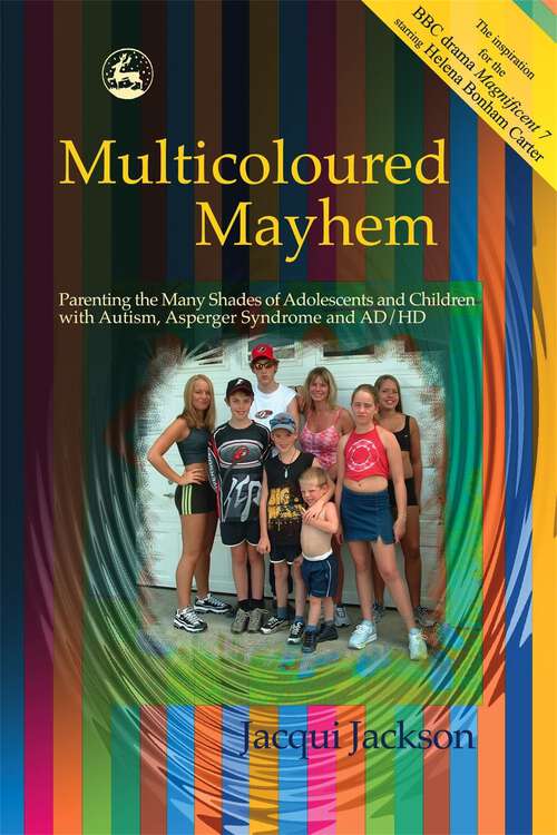 Book cover of Multicoloured Mayhem: Parenting the Many Shades of Adolescents and Children with Autism, Asperger Syndrome and AD/HD