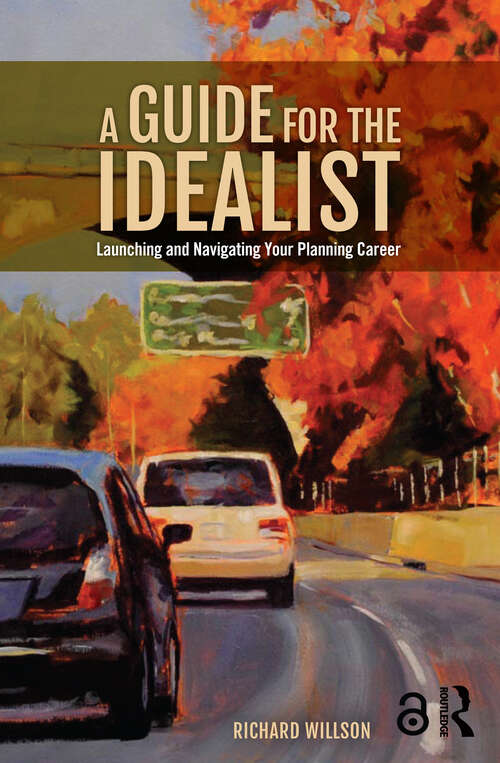 Book cover of A Guide for the Idealist: Launching and Navigating Your Planning Career
