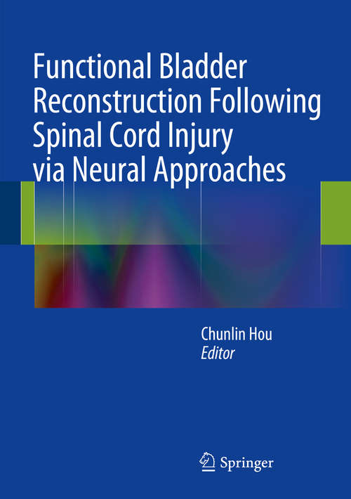 Book cover of Functional Bladder Reconstruction Following Spinal Cord Injury via Neural Approaches