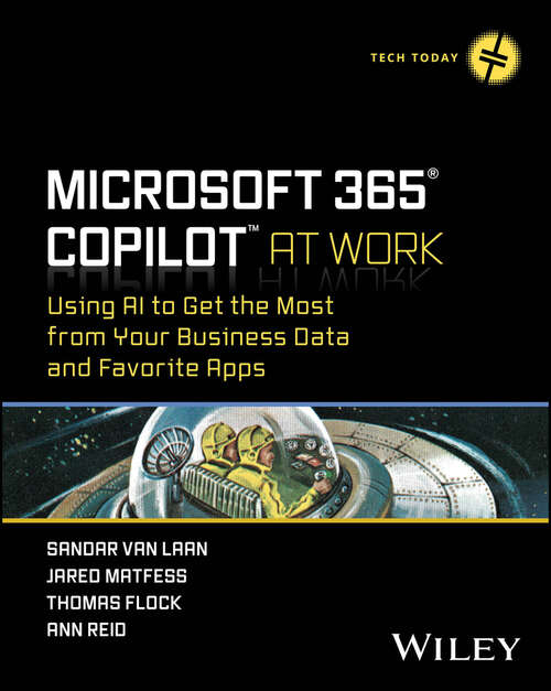 Book cover of Microsoft 365 Copilot At Work: Using AI to Get the Most from Your Business Data and Favorite Apps (Tech Today)