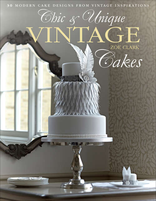 Book cover of Chic & Unique Vintage Cakes