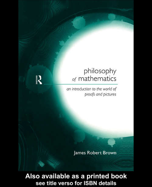 Philosophy of Mathematics: An Introduction to a World of Proofs and Pictures (Philosophical Issues in Science)