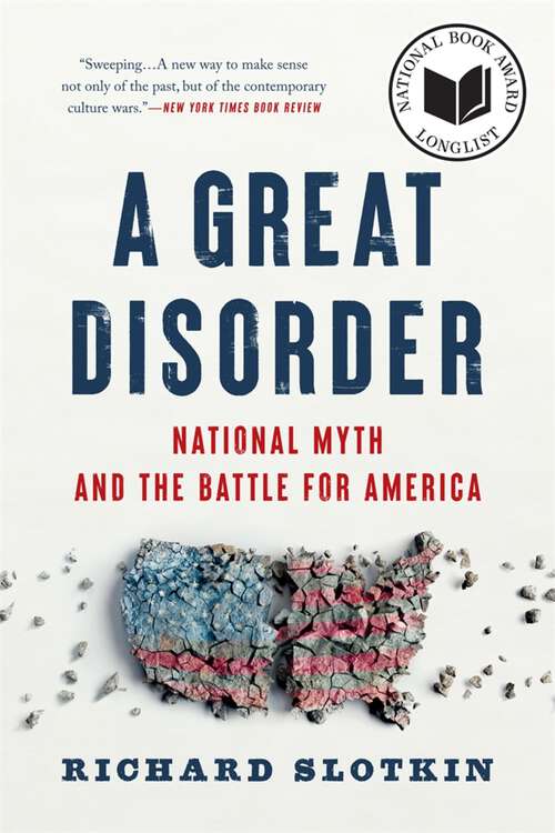 Book cover of A Great Disorder: National Myth and the Battle for America