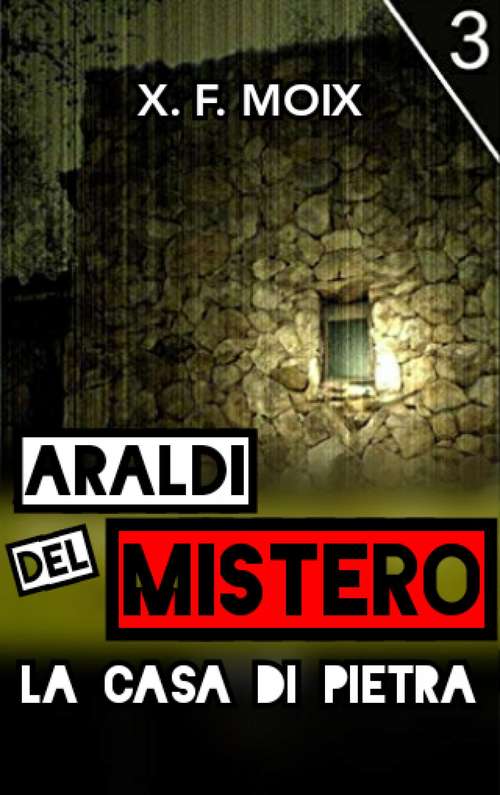 Book cover of Araldi del mistero: la casa di pietra