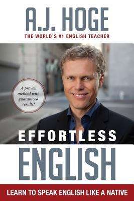 Book cover of Effortless English: Learn to Speak English Like a Native