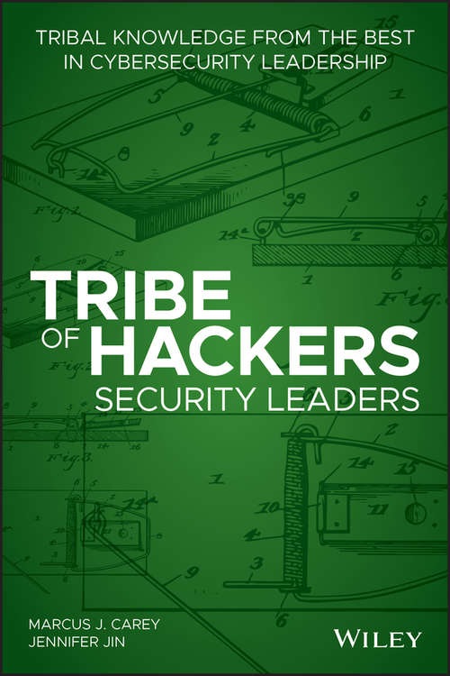 Tribe of Hackers Security Leaders: Tribal Knowledge from the best in Cybersecurity Leadership (Tribe of Hackers)