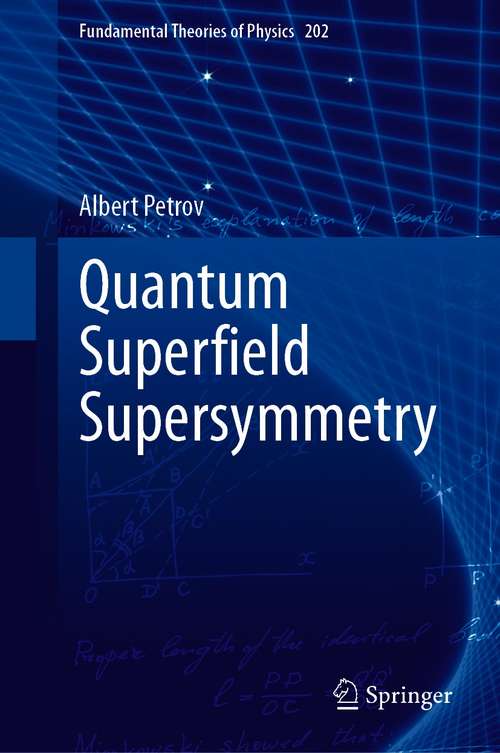 Book cover of Quantum Superﬁeld Supersymmetry (1st ed. 2021) (Fundamental Theories of Physics #202)