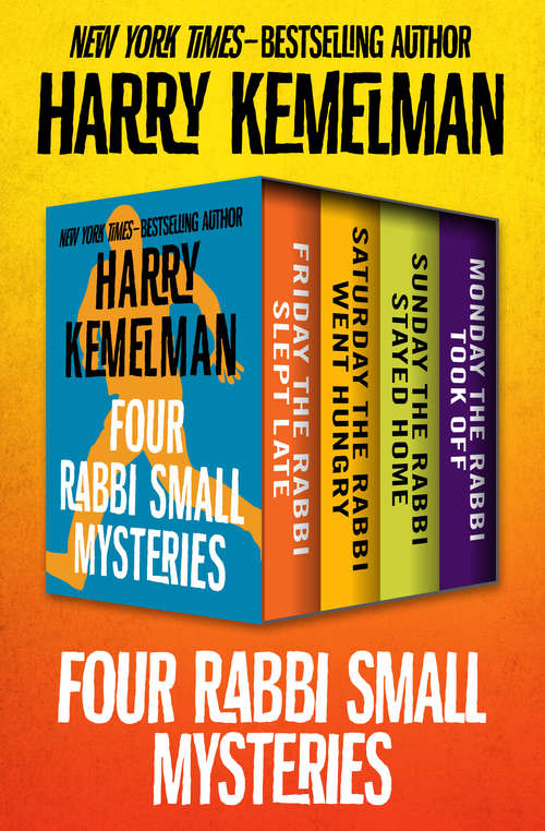 Book cover of Four Rabbi Small Mysteries: Friday the Rabbi Slept Late, Saturday the Rabbi Went Hungry, Sunday the Rabbi Stayed Home, and Monday the Rabbi Took Off